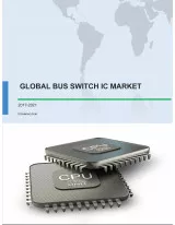 Global Bus Switch IC Market 2017-2021